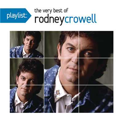 アルバム/Playlist: The Very Best Of Rodney Crowell/Rodney Crowell