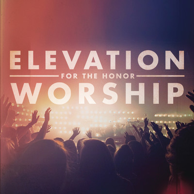 The Lord Is My Rock／God You Lifted Me Out/Elevation Worship
