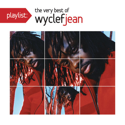 Playlist: The Very Best Of Wyclef Jean/ワイクリフ・ジョン