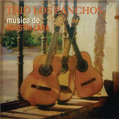 Musica De Agustin Lara/TRIO LOS PANCHOS