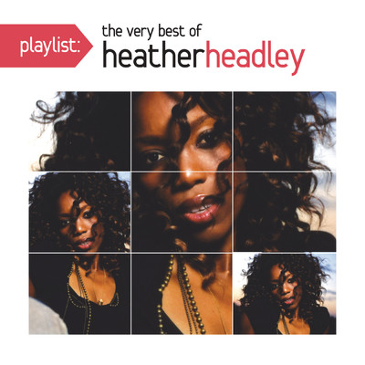 Playlist: The Very Best Of Heather Headley/ヘザー・ヘッドリー