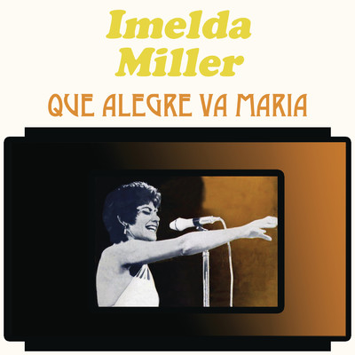Que Alegre Va Maria/Imelda Miller