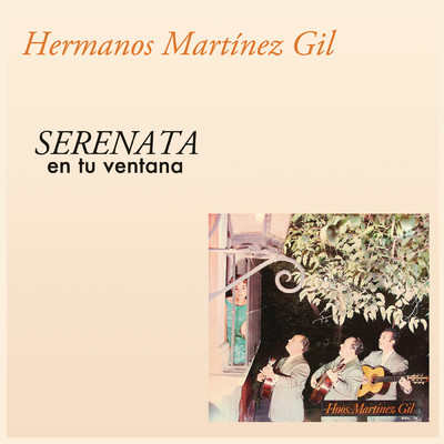 Serenata en Tu Ventana/Hermanos Martinez Gil