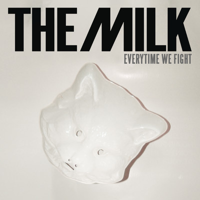Every Time We Fight/The Milk