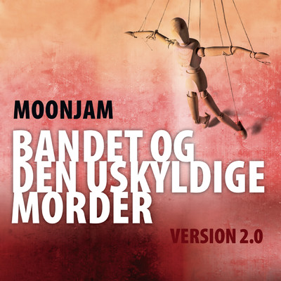 Bandet Og Den Uskyldige Morder - Version 2.0/Moonjam