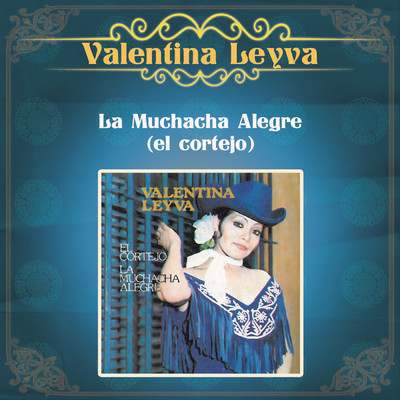 La Muchacha Alegre (El Cortejo)/Valentina Leyva