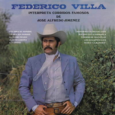 アルバム/Federico Villa Interpreta Corridos Famosos de Jose Alfredo Jimenez/Federico Villa