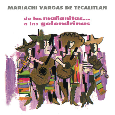 La Feria de las Flores/Mariachi Vargas de Tecalitlan
