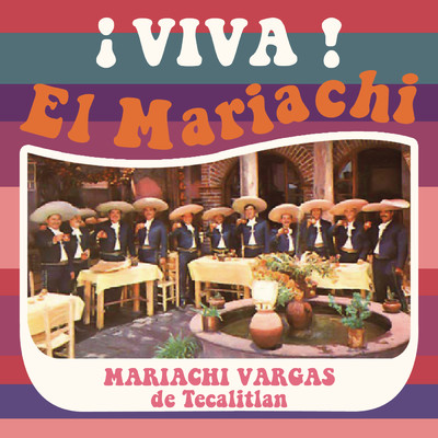 Viva el Mariachi！/Mariachi Vargas de Tecalitlan