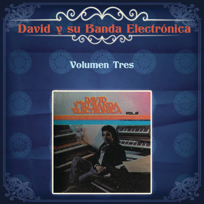 アルバム/Volumen - Tres/David y Su Banda Electronica