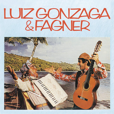 Luiz Gonzaga & Fagner/Luiz Gonzaga／Fagner