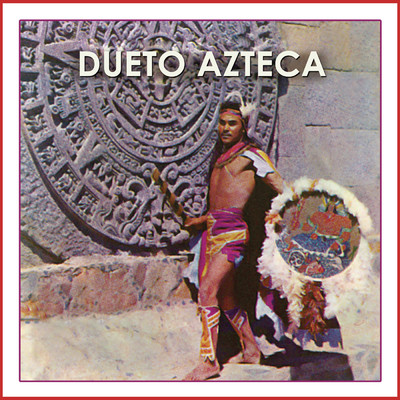 Dueto Azteca/Dueto Azteca