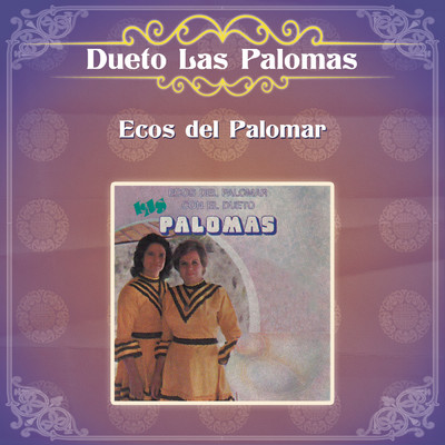Ecos del Palomar Con el Dueto Las Palomas/Dueto Las Palomas