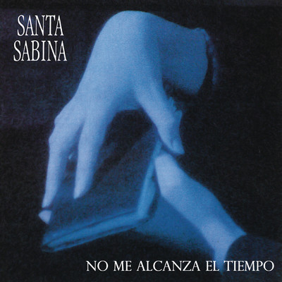 Santa Sabina - No Me Alcanza el Tiempo/Santa Sabina