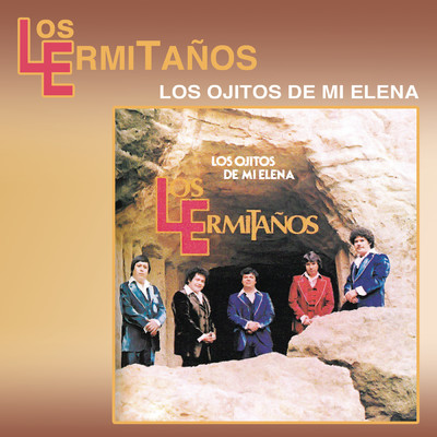 Los Ermitanos -  Los Ojitos de Mi Elena/Los Ermitanos