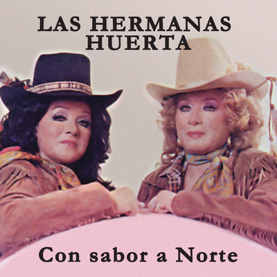 アルバム/Hermanas Huerta Con Sabor A Norte/Hermanas Huerta