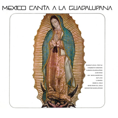 Mexico Canta a la Guadalupana/Various Artists