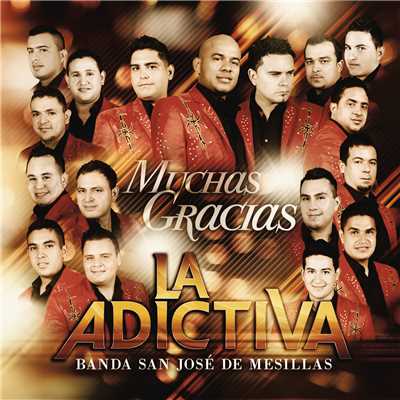 アルバム/Muchas Gracias/La Adictiva Banda San Jose de Mesillas