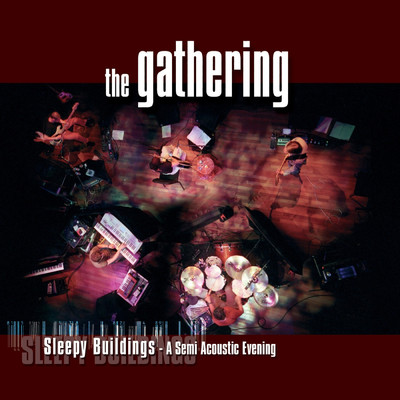 アルバム/Sleepy Buildings (A Semi-Acoustic Evening) [Live]/The Gathering