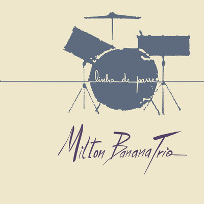 シングル/Linha De Passe/Milton Banana Trio