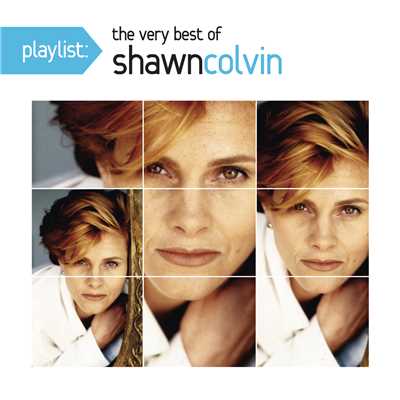 アルバム/Playlist: The Very Best Of Shawn Colvin/Shawn Colvin