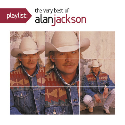 Playlist: The Very Best Of Alan Jackson/Alan Jackson