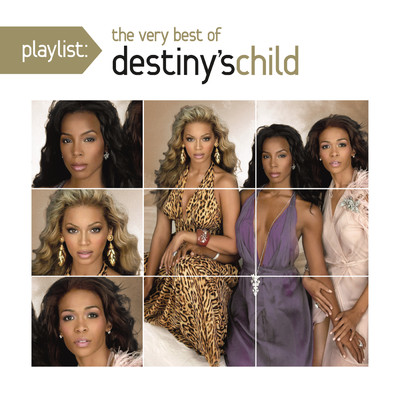 Playlist: The Very Best Of Destiny's Child/Destiny's Child