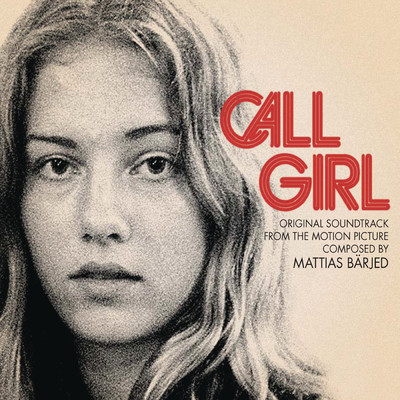 Call Girl - Original Soundtrack/Mattias Barjed
