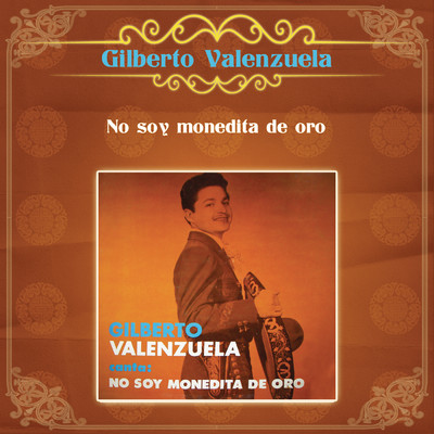 アルバム/No Soy Monedita de Oro/Gilberto Valenzuela