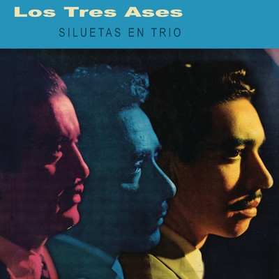 アルバム/Siluetas En Trio/Los Tres Ases