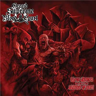 Bow Down Before The Blood Court/Grand Supreme Blood Court