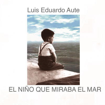 ハイレゾアルバム/El Nino Que Miraba El Mar/Luis Eduardo Aute