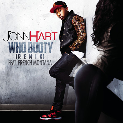 シングル/Who Booty (Remix) (Clean Version) (Clean) feat.French Montana/Jonn Hart