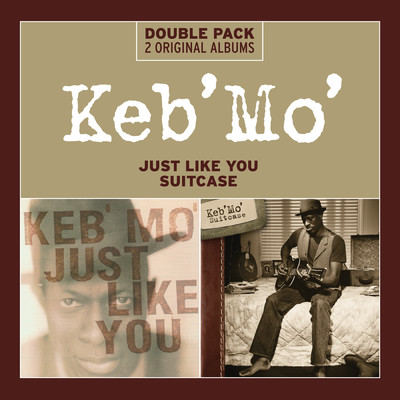 アルバム/Just Like You／Suitcase/Keb' Mo'