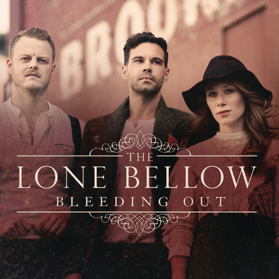 シングル/Bleeding Out/The Lone Bellow