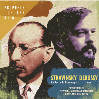 Stravinsky: Le Sacre du Printemps - Debussy: Jeux/Pierre Boulez