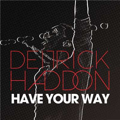 シングル/Have Your Way/Deitrick Haddon
