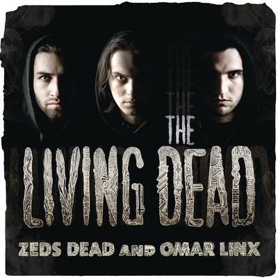 The Living Dead EP (Explicit)/Zeds Dead／Omar LinX