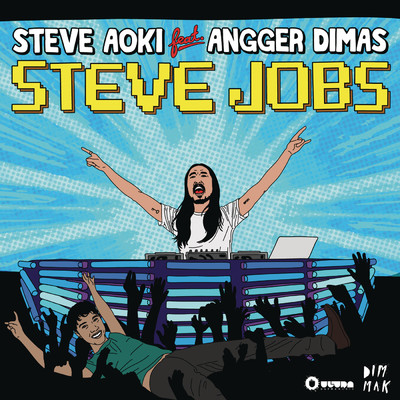 Steve Jobs (Sem Thomasson Remix) feat.Angger Dimas/Steve Aoki