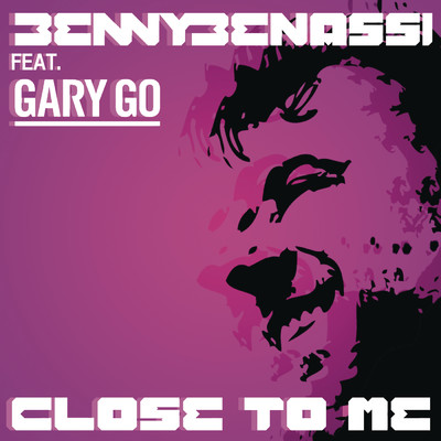 アルバム/Close to Me feat.Gary Go/Benny Benassi