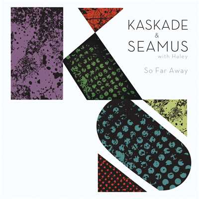 So Far Away (feat. Haley)/Kaskade／Seamus Haji