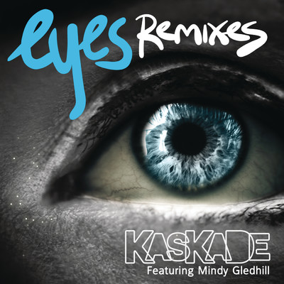 Eyes (Swanky Tunes Remix) feat.Mindy Gledhill/Kaskade