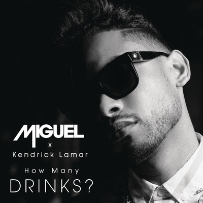 シングル/How Many Drinks？ feat.Kendrick Lamar/Miguel