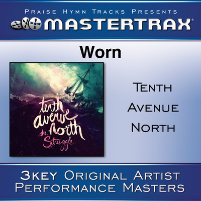 Worn (Low Without Background Vocals) (Performance Track)/Tenth Avenue North