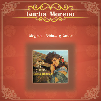 Alegria..Vida...y Amor/Lucha Moreno