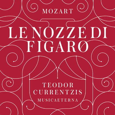 Le nozze di Figaro, K. 492: Atto Secondo: Che novita (Recitativo: Il Conte, La Contessa)/Teodor Currentzis