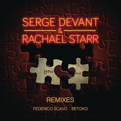 You and Me (Remixes Part 1)/Serge Devant／Rachael Starr