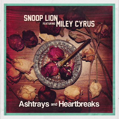 シングル/Ashtrays and Heartbreaks feat.Miley Cyrus/Snoop Lion