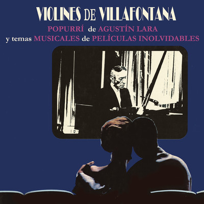 アルバム/Popourri de Agustin Lara y Temas Musicales de Peliculas Inolvidables/Los Violines de Villafontana