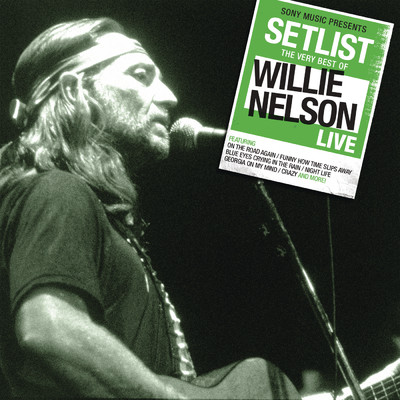 アルバム/Setlist: The Very Best Of Willie Nelson LIVE/Willie Nelson